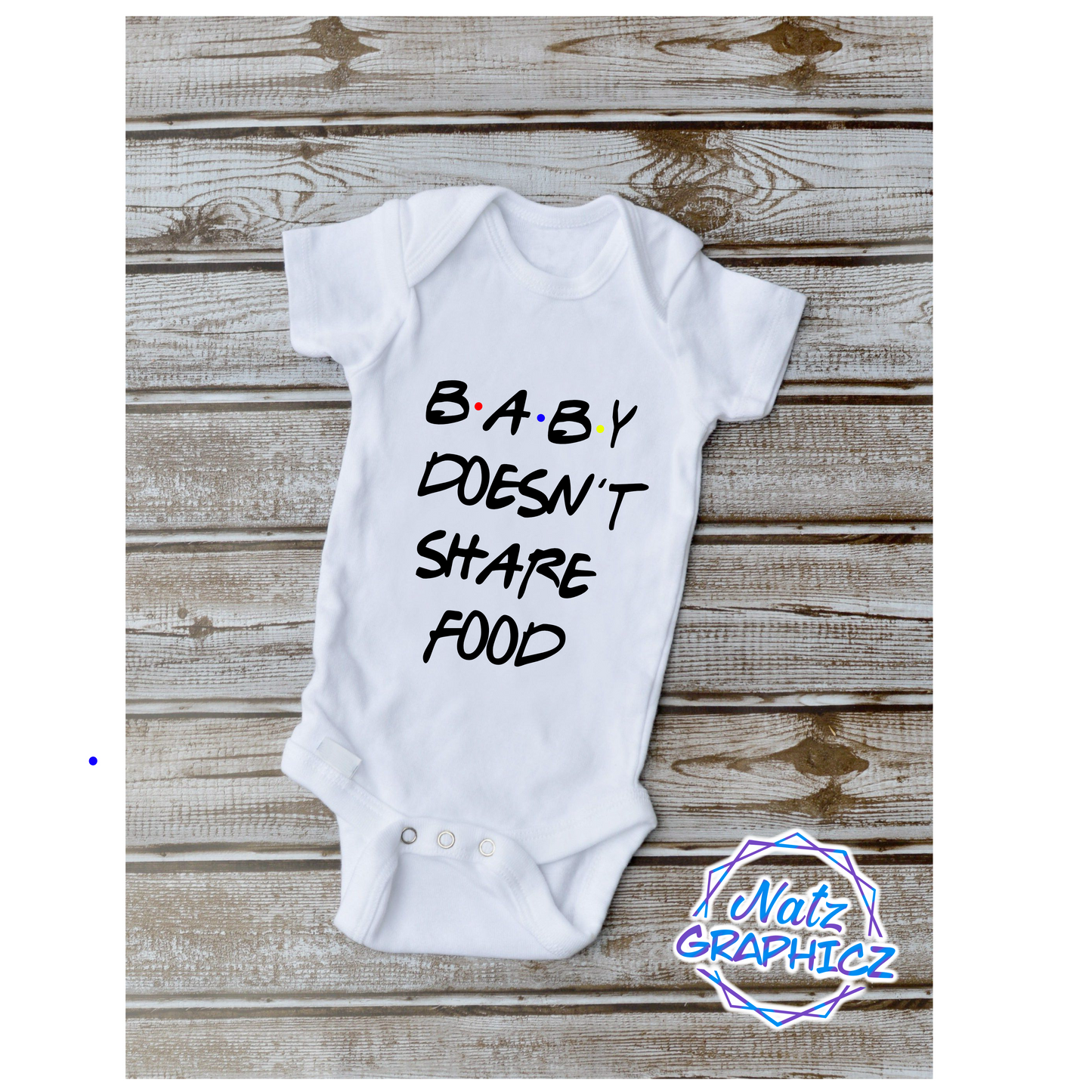 Baby Doesn’t Share Food Friends Baby Onesie