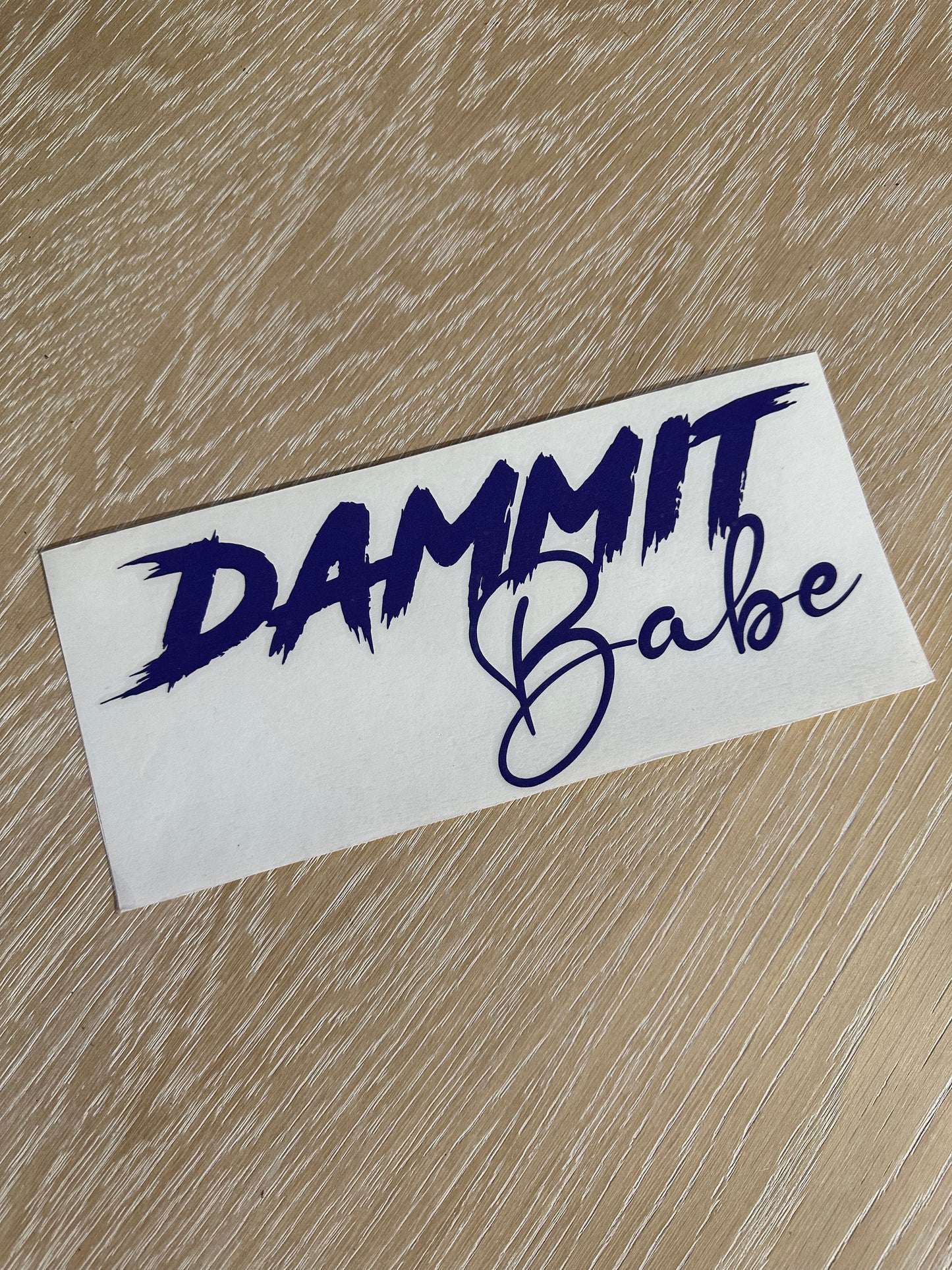 Dammit Babe 9”